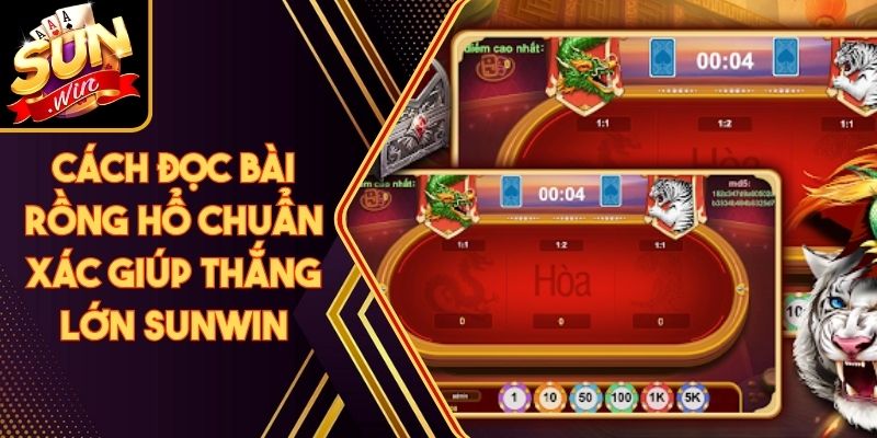Cách Đọc Bài Rồng Hổ Chuẩn Xác Giúp Thắng Lớn Sunwin 3 Cách Đọc Bài Rồng Hổ Chuẩn Xác Giúp Thắng Lớn Sunwin